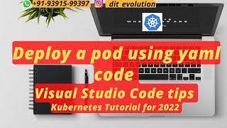 Deploy a pod using yaml code  Visual Studio Code tips  Kubernetes Tutorial for beginners 2022 #2