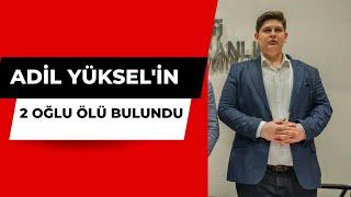 Eski Gaziemir Belediye Başkanı adil Yükselin 2 oğlu otomobilde ölü bulundu