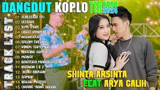 LAGU BARU SHINTA ARSINTA FEAT ARYA GALIH - SEKECEWA ITU - LESTARI - DANGDUT TERBARU 2024 FULL ALBUM