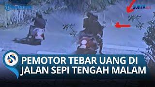 BIKIN MERINDING Kelakuan Pemotor Tebar Uang di Jalanan Tengah Malam Warganet Sebut Cari Tumbal