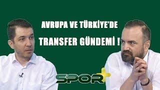 Spor +Avrupa ve Türkiye’de Transfer Gündemi 30.06.2019