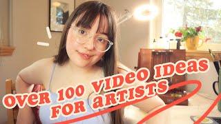 OVER 100 Video Ideas For Artists  Youtube video ideas for art channels