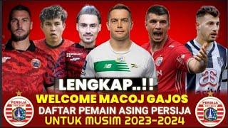 RESMI INILAH 6 PEMAIN ASING PERSIJA MUSIM 2023-2024  WELCOME MACOJ GAJOS  PERSIJA HARI INI