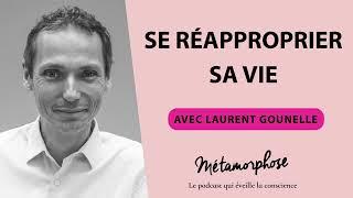 Se réapproprier sa vie avec Laurent Gounelle #486