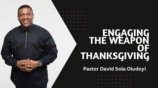 60 Minutes With God  Theme Engaging The Weapon Of Thanksgiving  PDSO  Monday 26th February 2024