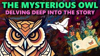 The Mysterious Owl - Delving Deep into the Story