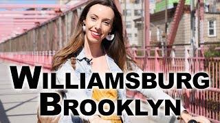 NYC GUIDE  WILLIAMSBURG BROOKLYN Your PERFECT One-Day Itinerary