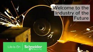 Welcome to the Industry of the Future  Schneider Electric