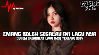 EMANG BOLEH SEGALAU INI DUGEM BREAKBEAT LAGU INDO TERBARU 2024