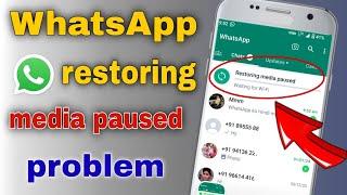 whatsapp media restore kaise kare  WhatsApp restoring media paused problem