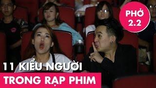 Phở 2.2  11 Kiểu Người Trong Rạp Chiếu Phim  Phở Đặc Biệt & Ngọc Thảo Clip Hài Hước