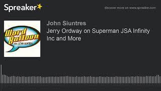 Jerry Ordway on Superman JSA Infinity Inc and More