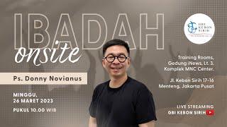 Ibadah Onsite GBI Kebon Sirih - Do You Believe  Ps. Donny Novianus - Minggu 26 Maret 2023