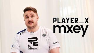 What fuels me to stay on top mxey – PLAYER_X EP5  PNC 2022