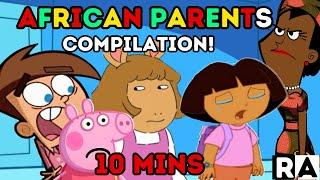 If_________  had African Parents PART 2 10 MINS Compilation Raissa Artista