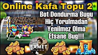 BOT DONDURMA BUGU   Online Kafa Topu 2 Botları Zorlanmadan Yenmek  Muhtşem Dondurma Bugu 