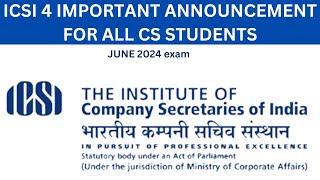 ICSI 4 IMPORTANT ANNOUNCEMENT FOR ALL CS STUDENTS FOR JUNE 2024 EXAM  ICSI NEW SYLLABUS UPDATE