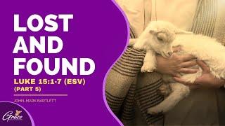 Lost And Found Pt. 5 - Pastor John-Mark Bartlett