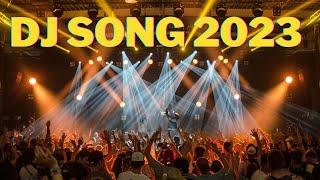 DJ SONG 2023 - Remixes & Mashups of Popular Songs 2023  Disco Remix 2022 nonstop New Songs Party