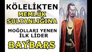 Baybars-Köleyken Sultan Olan ve Moğolları Yenen İlk Lider