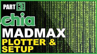 CHIA Mining Starting Guide - Madmax Plotter  Part 3