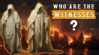 WHO are the TWO WITNESSES in the END TIMES TRIBULATION  Revelation 11