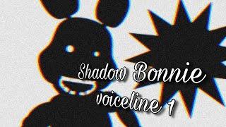 P3dFNaF Shadow Bonnie voiceline 1