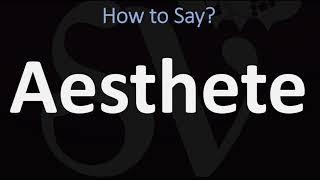 How to Pronounce Aesthete? CORRECTLY