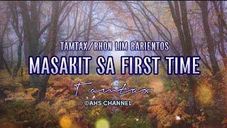 MASAKIT SA FIRST TIME  Tamtax  MusiKaraoke