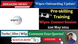 Wipro Connect Session 21st May 2024  NGA Pre-skilling Training  wipro onboarding update‍