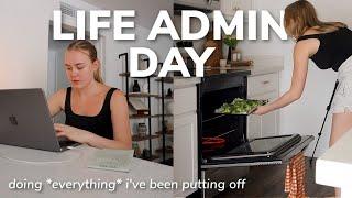 LIFE ADMIN DAY doing *everything* ive been putting off