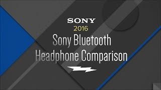 Sony Wireless Headphone Comparison - 2016 Lineup MDRXB650BT MDRXB950BT MDR100ABN