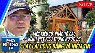 Việt kiều từ Pháp lên tiếng tố cáo kênh Việt Kiều trong nước để lấy lại công bằng và niềm tin