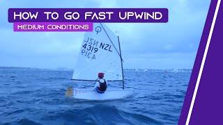 OPTIMIST SAILING - How To Go Fast Upwind  Medium Conditions