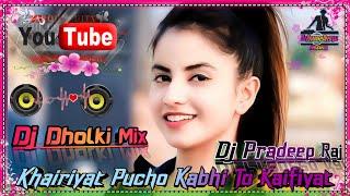 Khairiyat Pucho_Dj New Remix 2020_Dj Pradeep Raj  Dj Pradeep Official Mix 