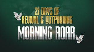 21 days of Revival and Outpouring  Morning Roar Service 17072024
