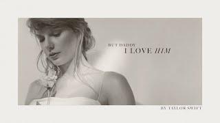 Taylor Swift - But Daddy I Love Him Official Lyric Video