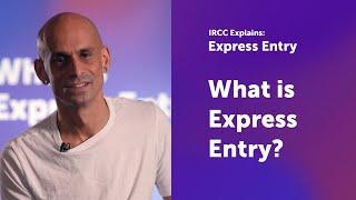 IRCC Explains What is Express Entry?