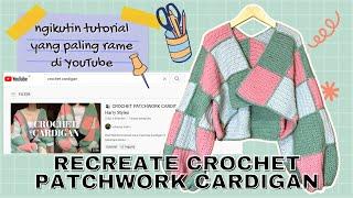 RECREATE CROCHET PATCHWORK CARDIGAN  Following the Most Viewed Tutorial on YouTube