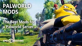 The Best #Palworld Server Mods with #Apex Hosting