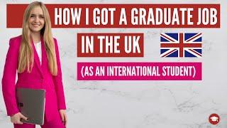 How I got a graduate job in the UK as an international student