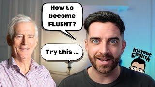 How to Become Fluent in English Faster - Steve Kaufmann