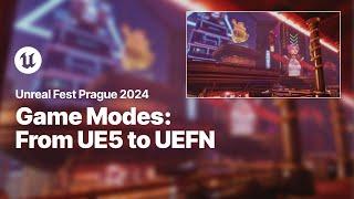 From AAA UE5 to Game Modes in UEFN  Unreal Fest 2024
