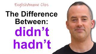 The difference between didnt and hadnt - English Grammar - EnglishAnyone Clips