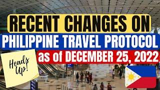 TRAVEL UPDATE SUMMARY OF THE RECENT CHANGES OF PHILIPPINE TRAVEL PROTOCOL AS OF DECEMBER 25 2022