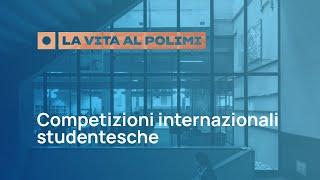 28 Aprile h.19 - La vita al PoliMi competizioni internazionali studentesche secondo appuntamento