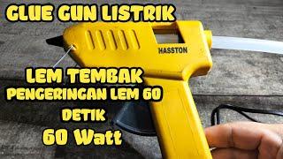 LEM TEMBAK HASSTON PROHEX ⁉️GLUE GUN LISTRIK 60 WATT