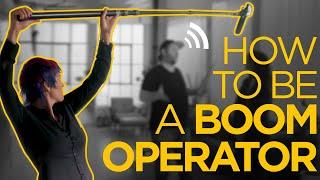 How to Be a Boom Operator  A Filmmakers Beginners Guide Tips and Drills