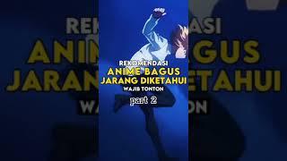 #part2 nih sudah pada tau kah? #rekomendasianime #animefyp #animeterbaik