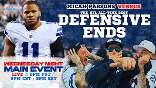 Micah Parsons Versus The Best NFL Defensive Ends of All-Time  Main Event